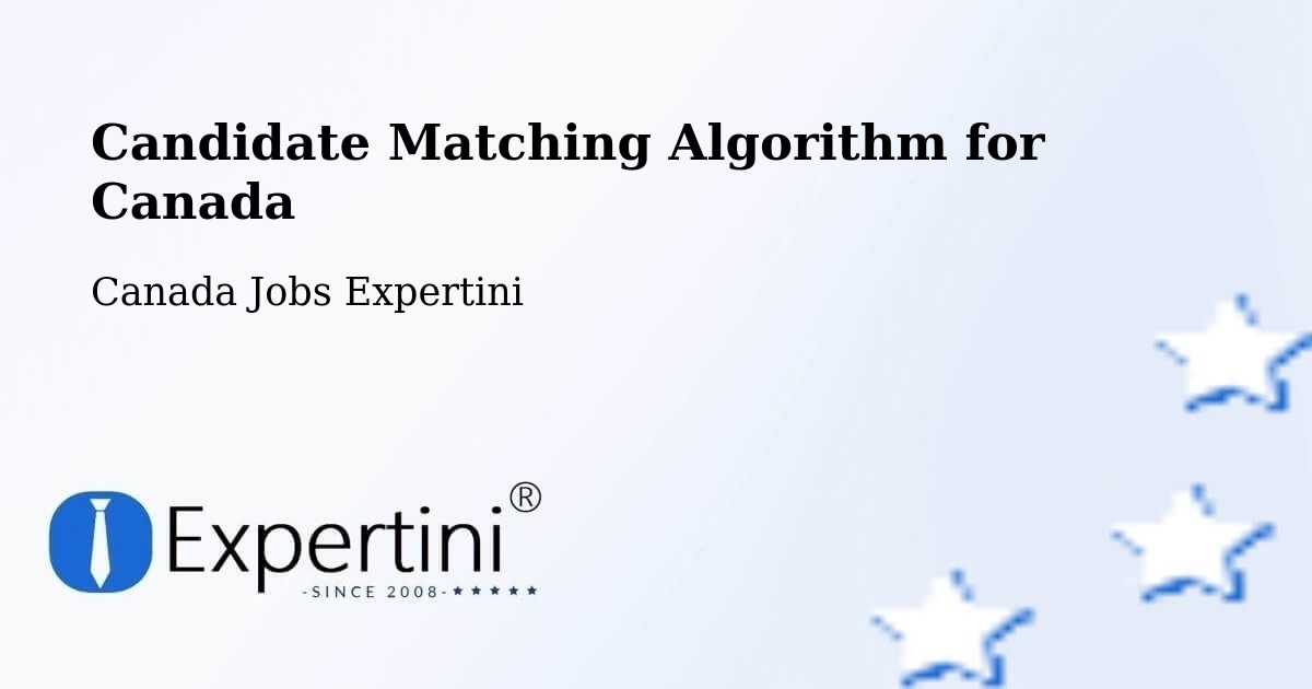 Candidate Matching Algorithm Overview – Fredericton - Canada Jobs Expertini