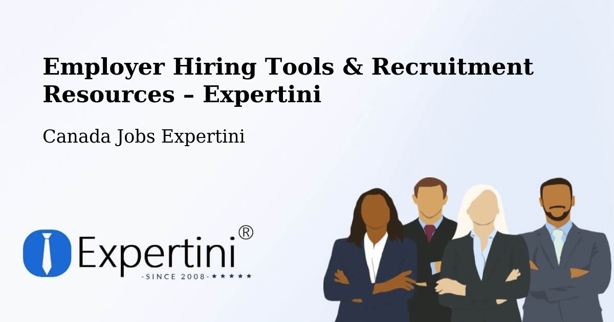 Employer Hiring Tools & Recruitment Resources – Fredericton - Fredericton, Canada Jobs Expertini