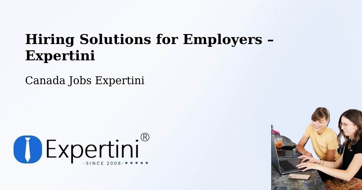 Hiring Solutions for Employers in Fredericton - Fredericton, Canada Jobs Expertini